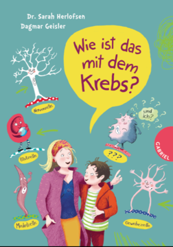 Tipp: Kindersachbuch "Wie ist das mit dem Krebs?"