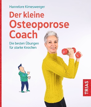Der kleine Osteoporose-Coach: Die besten Übungen für starke Knochen